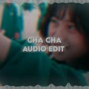 Cha Cha Edit Audio