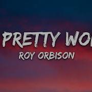 Oh Pretty Woman Roy Orbison