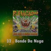 Furacão 2000 Bonde Da Nega