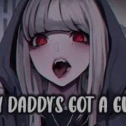 My Daddy S Got A Gun Remix Tik Tok