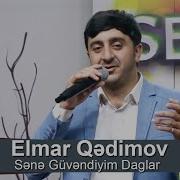 Elmar Qedimov Sene Guvendiyim Daglar 2020