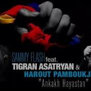 Ankakh Hayastan Feat Tigran Asatryan Harout Pamboukjian