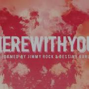 Jimmy Rock Here With You