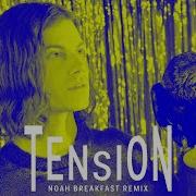 Børns Tension Noah Breakfast Remix