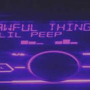 Lil Peep Awful Things Slowed Reverb