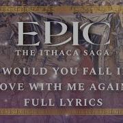 Would You Fall In Love With Me Again Epic The Musical