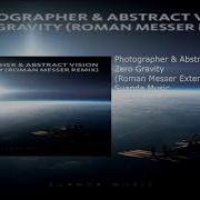 Abstract Vision Zero Gravity Roman Messer Extended Remix