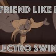 Electro Swing Remix A Friend Like Me Music Video