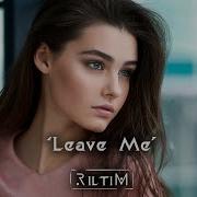 Leave Me Original Mix