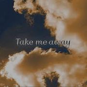 Take Me Away Nico Collins