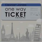 Dexter Jones One Way Ticket