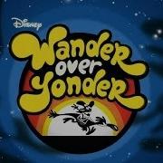 Wander Over Yonder Theme Song