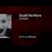 Ic3Peak Смерти Больше Нет Death No More Reavan Remix