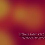 Nuriddin Hamroqulov Sizdan Sabo Kelgan Kuni