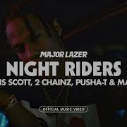 Night Riders Feat Travis Scott 2 Chainz Pusha T Mad Cobra