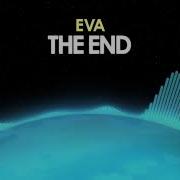 Eva The End