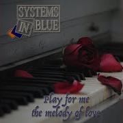 Systems In Blue Play For Me The Melody Of Love Italo Disco 2020 Итало