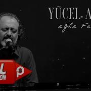 Yücel Arzen Ağla Feride