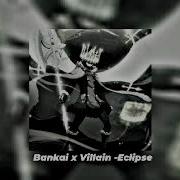 Bankai X Villain Eclipse Bleach Remix