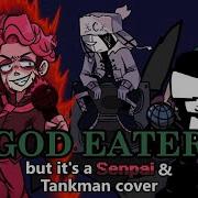 God Eater Senpai And Tankman