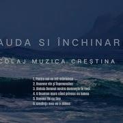 20 Cantece Crestine Muzica Crestina Inchinare