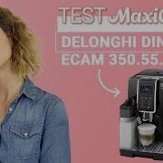 Delonghi Dinamica Ecam 350 55 B Machine À Café Automatique Le Test Maxicoffee