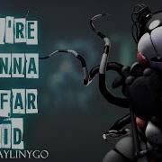 Fnaf Sfm Offspring You Re Gonna Go Far Kid