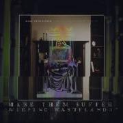 Make Them Suffer Weeping Wastelands