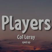 Players By Coi Leray Sped Up