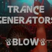 Trance Generators Blow