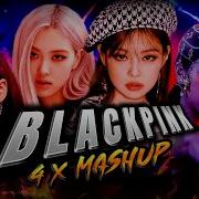 Blackpink How You Like That Kill This Love Ddu Du Ddu Du Lovesick Girls Mashup