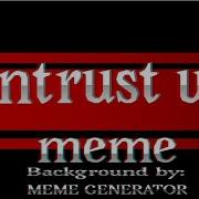 Untrust Meme Background