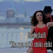 Sashi Zaifi Ela Opa Chiki Chiki Chiki Kaja 2019