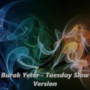 Burak Yeter Tuesday Bassboosted Slow Version By Bass Booster Bass Test 3