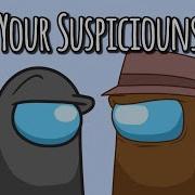 Show Your Suspicious 2 Me