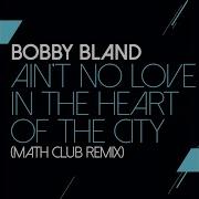 Ain T No Love In The Heart Of The City Math Club Remix