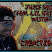 Instant Hit Juice Wrld Wasted Feat Lil Uzi Vert Reaction