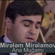 Mirelem Mirelemov Ana Mugami 2020 Yeni