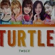 Twice 트와이스 Turtle 거북이 Lyrics Color Coded Han Rom Eng