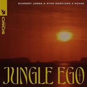 Sunnery James Ryan Marciano X Novak Jungle Ego