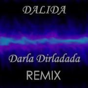 Dalida Darla Dirladada Remix