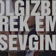 Yolgizbek Kerek Emas Sevgin