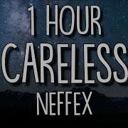 Neffex Careless 1 Hour Version