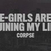 Corpse E Girls Lyrics Choke Me Like You Hate Me But You Love Me Tik Tok