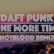 Daft Punk One More Times Hotblood Remix