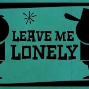 Hilltop Hoods Leave Me Lonely