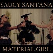 Material Girl Saucy Santana