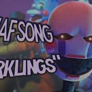 Fnaf Song Darklings