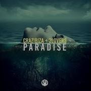 Crazibiza 2Lovers Paradise Extended Mix