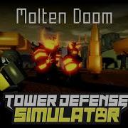 Roblox Tower Defense Simulator Molten Doom Ost